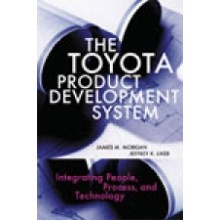 The Toyota Product Development System : Integrating People, Process
